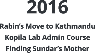 2016 Rabins Move to Kathmandu Kopila Lab Admin Course Finding Sundars Mother