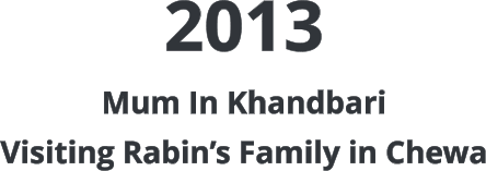 2013 Mum In Khandbari Visiting Rabins Family in Chewa